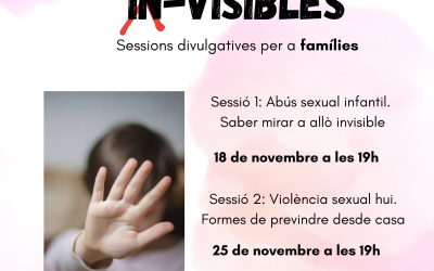 SESSIONS DIVULGATIVES PER A FAMÍLIES per a prevenció de la violència sexual en infància i adolescència
