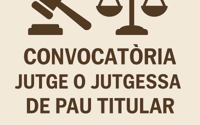 Convocatòria per a l’elecció del Jutge o Jutgessa de Pau Titular